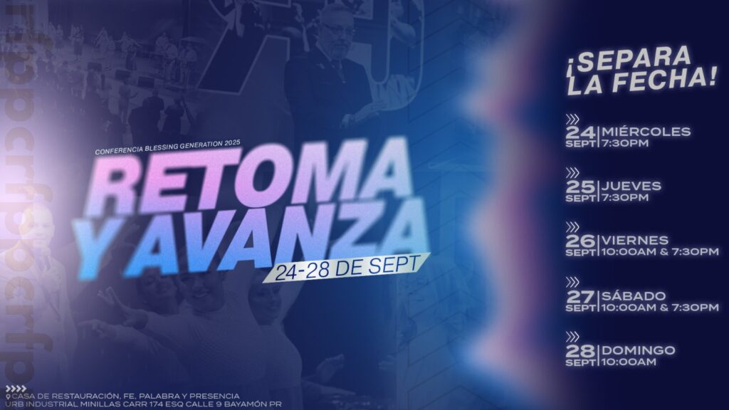 Blessing.fm te invita a la Conferencia Blessing Generation 2025 – “Retoma y Avanza”