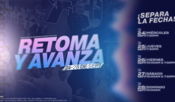 Blessing.fm te invita a la Conferencia Blessing Generation 2025 – “Retoma y Avanza”